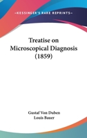 Treatise on Microscopical Diagnosis 1160774722 Book Cover