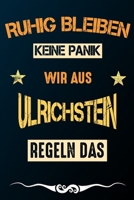 Ruhig bleiben keine Panik wir aus ULRICHSTEIN regeln das: Notizbuch | Journal | Tagebuch | Linierte Seite (German Edition) 1661819907 Book Cover