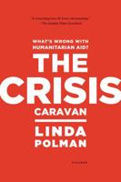 De Crisiskaravaan: Achter de Schermen van de Noodhulpindustrie 0805092900 Book Cover