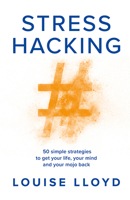 Stresshacking : 52 Simple Strategies Ge 178860167X Book Cover