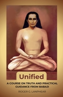 Unified: A course on truth and practical guidance from Babaji B0FJ6L6X38 Book Cover