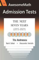 Awesomemath Admission Tests: The Next Seven Years 2015-2021 1735831549 Book Cover