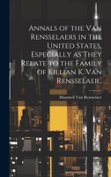 Annals of the Van Rensselaers in the United States, Especially as They Relate to the Family of Killian K. Van Rensselaer.. 1019447710 Book Cover