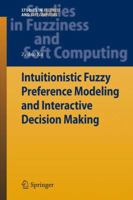 Intuitionistic Preference Modeling and Interactive Decision Making 3642284027 Book Cover