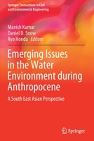 Emerging Issues in the Water Environment during Anthropocene: A South East Asian Perspective (Springer Transactions in Civil and Environmental Engineering) 9813297700 Book Cover