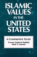 Islamic Values in the United States: A Comparative Study 0195041135 Book Cover