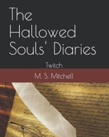 The Hallowed Souls' Diaries: Twitch null Book Cover