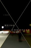 Being Christian - A Novel 166294201X Book Cover