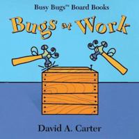 Bugs At Work (Busy Bugs Board Books) 0689813457 Book Cover