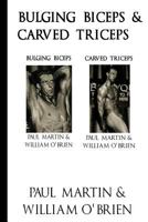 Bulging Biceps & Carved Triceps: Fired Up Body Series - Vol 5 & 6: Fired Up Body 1541381424 Book Cover