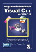 Programmierhandbuch Visual C++ Version 1.5: Objektorientiertes Programmieren Fur Die Professionelle Software-Entwicklung 3322872327 Book Cover