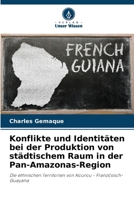 Konflikte und Identitäten bei der Produktion von städtischem Raum in der Pan-Amazonas-Region (German Edition) 6207867696 Book Cover
