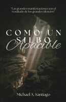 Como Un Silbo Apacible (Spanish Edition) B0FMZX2YDP Book Cover