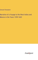 Narrative of a Voyage to the West Indies and Mexico in the Years 1599-1602 1017704813 Book Cover