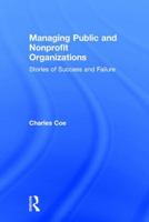 Managing Public and Nonprofit Organizations: Stories of Success and Failure 1138064858 Book Cover