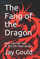 The Fang of the Dragon: Book One and Two of The Silk Road Series 1794136126 Book Cover