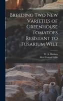 Breeding Two New Varieties of Greenhouse Tomatoes Resistant to Fusarium Wilt 1015052347 Book Cover