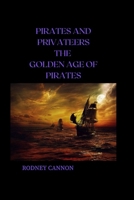 Pirates and Privateers The Golden Age of Pirates B0BNG5J891 Book Cover