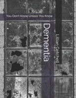 Dementia: You Don't Know Unless You Know B0FPBLDNZ7 Book Cover