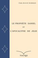 Le Proph�te Daniel Et l'Apocalypse de Saint Jean 1522085394 Book Cover