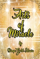 Arts of Miracle 1736079891 Book Cover