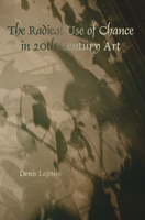 The Radical Use of Chance in 20th Century Art 9042034394 Book Cover