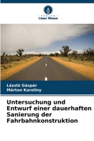 Untersuchung und Entwurf einer dauerhaften Sanierung der Fahrbahnkonstruktion (German Edition) 6209694845 Book Cover