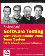 Professional Software Testing with Visual Studio 2005 Team System: Tools for Software Developers and Test Engineers 0470149787 Book Cover