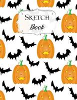 Sketch Book: Halloween Sketchbook Scetchpad for Drawing or Doodling Notebook Pad for Creative Artists #5 Pumpkin Bat 1072324946 Book Cover