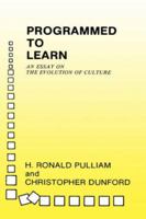 Programmed to Learn: An Essay on the Evolution of Culture 0231048386 Book Cover