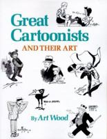 Great Cartoonists and Their Art 1565547969 Book Cover