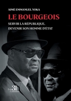 Le bourgeois: Servir la République, Devenir son Homme d'État B0G4QJCCRN Book Cover