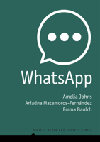 WhatsApp: From a one-to-one Messaging App to a Global Communication Platform 1509550526 Book Cover