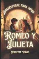 Romeo y Julieta | Shakespeare para niños: Shakespeare en un idioma que los niños entenderán y amarán (Spanish Edition) B0CSXMX3ZM Book Cover