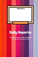 Daily Reports: My day at preschool today, with all my info and other important stuff! 1699193037 Book Cover