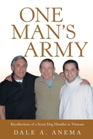 One Man’s Army: Recollections of a Scout Dog Handler in Vietnam 1665797282 Book Cover