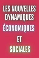 Les Nouvelles Dynamiques Économiques et Sociales : Comprendre le Monde en Mutation: Décrypter les Changements Économiques (French Edition) B0FBGDCR9X Book Cover