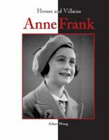 Heroes & Villains - Anne Frank (Heroes & Villains) 1590183495 Book Cover