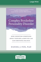 Complex Borderline Personality Disorder: How Coexisting Conditions Affect Your BPD and How You Can Gain Emotional Balance [Large Print 16 Pt Edition] 1038726425 Book Cover