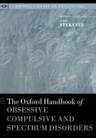 The Oxford Handbook of Obsessive Compulsive and Spectrum Disorders 0195376218 Book Cover