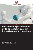 Les limites épistémiques et le sujet fabriqué: un investissement théorique 6136332833 Book Cover