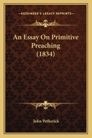 An Essay On Primitive Preaching 1245236229 Book Cover