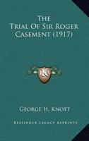 The Trial of Sir Roger Casement 1275083110 Book Cover