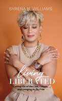 Living Liberated: Letting Go of the Lies, Labels, and Longing to Be Free B0GYJV6Y7V Book Cover