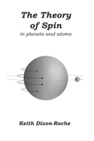 The Theory of Spin: in planets and atoms (1) 1671846362 Book Cover