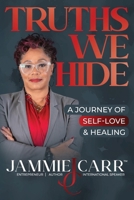 Truths We Hide: A Journey of Self-Love and Healing B0FF2CX64S Book Cover