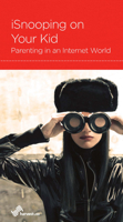 Isnooping on Your Kid: Parenting in an Internet World (What to do When) 1938267893 Book Cover