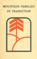 Mountain Families in Transition: A Case Study of Appalachian Migration 0271011491 Book Cover