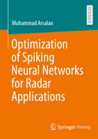 Optimization of Spiking Neural Networks for Radar Applications 3658453176 Book Cover