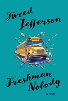 Freshman Nobody B0DPCJM374 Book Cover